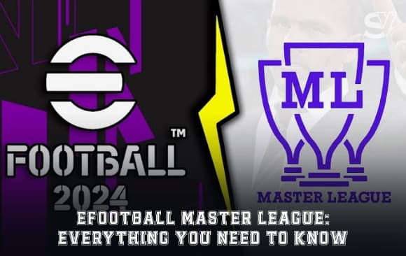 eFootball 2024 Master League: Everything You Need to Know